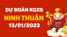 Dự đoán XSNT 13/1/2023 - Soi cầu xổ số Ninh Thuận 13/1 thứ 6