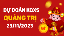 Soi cầu xổ số Quảng Trị 23/11/2023 - Dự đoán XS QT hôm nay 23/11 thứ 5