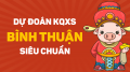 Dự đoán XSBTH 06/08/2026 - Soi cầu xổ số Bình Thuận 06/08 thứ 5