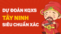 Dự đoán XSTN 06/08/2026 - Soi cầu xổ số Tây Ninh ngày 06/08 thứ 5